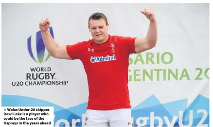  ??  ?? > Wales Under-20 skipper Dewi Lake is a player who could be the face of the Ospreys in the years ahead