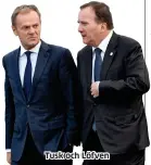  ??  ?? Tusk och Löfven