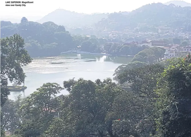  ??  ?? LAKE SUPERIOR: Magnificen­t view over Kandy City.