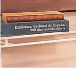  ?? ?? DOS LIBROS «Constituci­ones Españolas» (1812/1978), edición del BOE, y «Biblioteca Nacional de España, 300 años haciendo Historia», edición de la propia BNE.