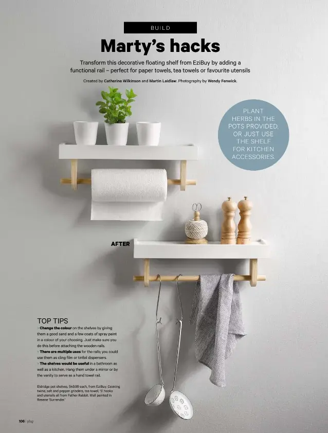  ??  ?? Eldridge pot shelves, $49.99 each, from EziBuy. Cooking twine, salt and pepper grinders, tea towel, ‘S’ hooks and utensils all from Father Rabbit. Wall painted in Resene ‘Surrender.’
PLANT HERBS IN THE POTS PROVIDED, OR JUST USE THE SHELF FOR KITCHEN...
