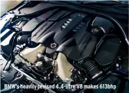  ??  ?? BMW’S heavily revised 4.4-litre V8 makes 613bhp