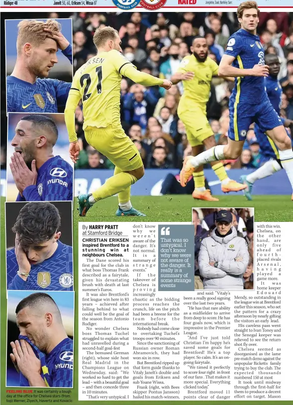  ?? ?? FEELING BLUE It was certainly a tough day at the office for Chelsea stars (from top) Werner, Ziyech, Havertz and Kovacic
Subs not used: