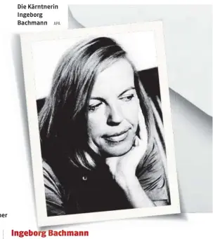  ?? APA ?? Die Kärntnerin Ingeborg Bachmann