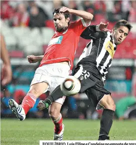  ??  ?? EQUILÍBRIO. Luís Filipe e Candeias no empate de 2011