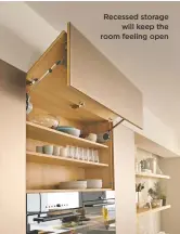  ??  ?? recessed storage will keep the room feeling open