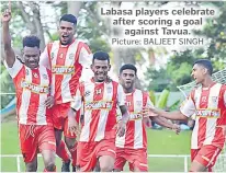  ?? Picture: BALJEET SINGH ?? Labasa players celebrate after scoring a goal against Tavua.