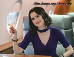  ?? ?? Laura Marano stars in “Choose Love”