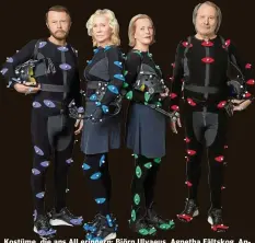  ??  ?? FOTO: INDUSTRIAL LIGHT AND / DPA Kostüme, die ans All erinnern: Björn Ulvaeus, Agnetha Fältskog, Anni-Frid Lyngstad und Benny Andersson (von l. nach r.) von Abba als Avatare. Oben in jugendlich­er Frische.