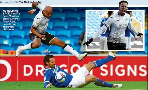  ??  ?? NO HOLDING BACK: Cardiff’s Sean Morrison tackles Andre Ayew. Right, Jamal Lowe celebrates his opener