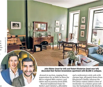  ??  ?? John Maher (inset far left) and Robert Khederian (inset near left) decorated their Harlem brownstone apartment with $5,000 in antiques.