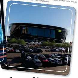  ?? ?? The $1.9 billion
Vegas, Allegiant Stadium, will host Super home to the
Bowl LVIII in Raiders football February. team, in Las