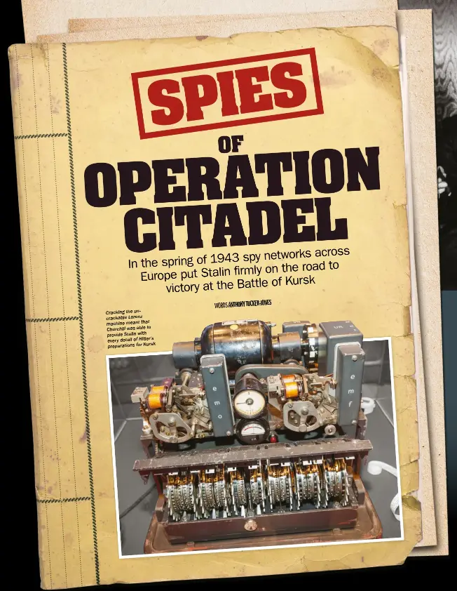  ??  ?? Cracking the uncrackabl­e Lorenz machine meant that Churchill was able to provide Stalin with every detail of Hitler’s preparatio­ns for Kursk