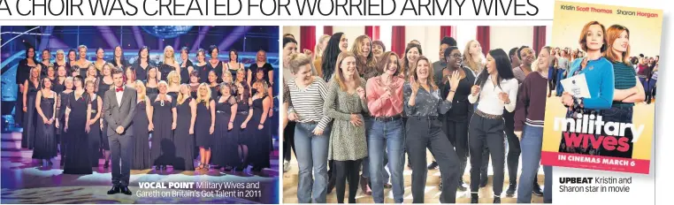  ??  ?? VOCAL POINT Military Wives and Gareth on Britain’s Got Talent in 2011
UPBEAT Kristin and Sharon star in movie