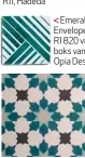  ??  ?? Emerald Envelope-teëls R1 820 vir ’n boks van 18, Opia Design Encaustic-teëls R936,16 vir ’n boks van 16, Hadeda