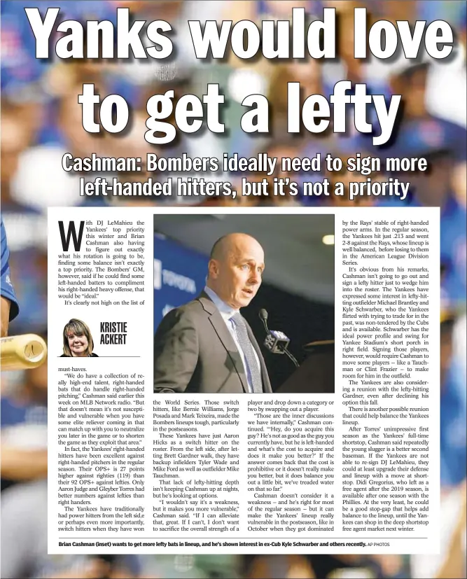  ?? AP PHOTOS ?? Brian Cashman (inset) wants to get more lefty bats in lineup, and he’s shown interest in ex-Cub Kyle Schwarber and others recently.