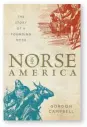  ??  ?? Norse America: The Story of a Founding Myth by Gordon Campbell
OUP, 272 pages, £20