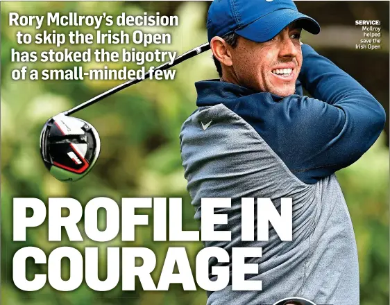  ??  ?? SERVICE: McIlroy helped save the Irish Open