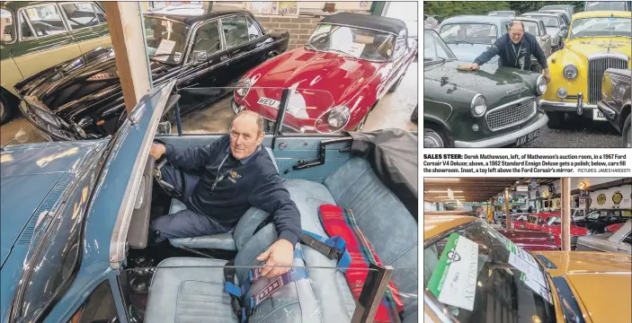  ?? PICTURES: JAMES HARDISTY. ?? SALES STEER: Derek Mathewson, left, of Mathewson’s auction room, in a 1967 Ford Corsair V4 Deluxe; above, a 1962 Standard Ensign Deluxe gets a polish; below, cars fill the showroom. Inset, a toy left above the Ford Corsair’s mirror.