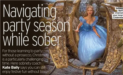  ?? ?? GOING OUT Channel your inner Cinderella