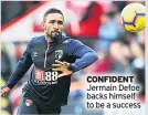  ??  ?? CONFIDENT Jermain Defoe backs himself to be a success