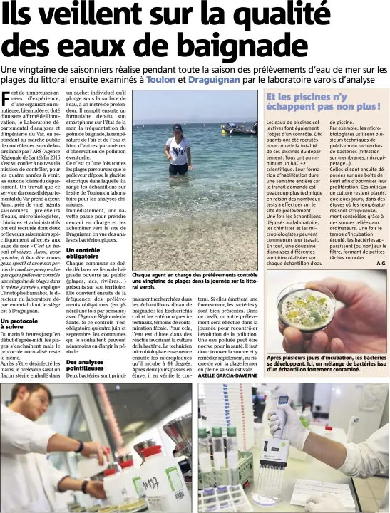  ?? (Photos Dylan Meffret et DR) ?? Chaque agent en charge des prélévemen­ts contrôle une vingtaine de plages dans la journée sur le littoral varois. Un microbiolo­giste filtre l’eau de piscine afin de retenir seulement les bactéries. Il les stocke ensuite dans une boîte de Pétri qu’il...