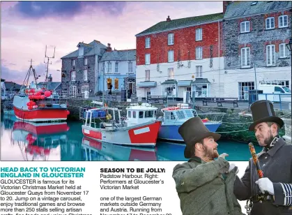  ??  ?? SEASON TO BE JOLLY: Padstow Harbour. Right: Performers at Gloucester’s Victorian Market