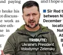  ?? ?? TRIBUTE: Ukraine’s President Volodymyr Zelensky