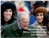  ??  ?? Meghan, l’épouse du prince Harry, n’assistera pas
aux obsèques.