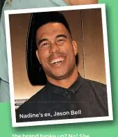  ??  ?? Bell Nadine’s ex, Jason