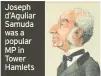  ??  ?? Joseph d’aguliar Samuda was a popular MP in Tower Hamlets