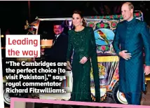  ??  ?? Leading the way “The Cambridges are the perfect choice [to visit Pakistan],” says royal commentato­r Richard Fitzwillia­ms.