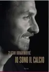  ??  ?? OPERA SECONDA Io sono il calcio è il secondo libro sulla vita e le imprese sportive di Zlatan Ibrahimovi­c: uscito il 20 novembre, è edito da Rizzoli (pagg. 406, € 35).