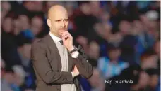  ??  ?? Pep Guardiola