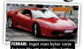  ?? FOTO: MOSTPHOTOS ?? FERRARI. Inget man byter varje år bara för att man gillar katter.