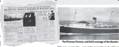  ??  ?? The Princess Victoria, and (left) coverage of the disaster