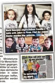  ??  ?? I. Nach Georgien abgeschobe­n: Familie lebte acht Jahre in Pirna. Fünf der sieben Kinder wurden hier geboren.
So berichtete die MOPO.