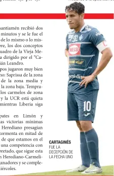  ??  ?? CARTAGINÉS FUE LA DECEPCIÓN DE LA FECHA UNO