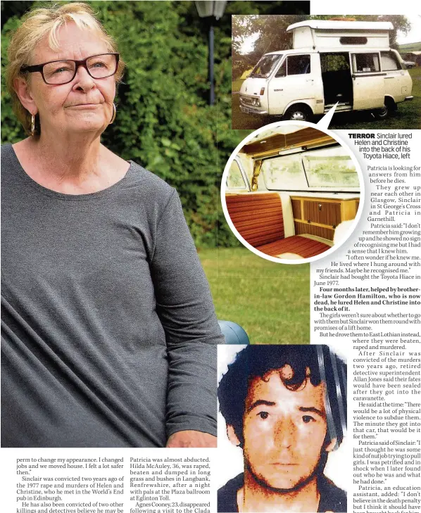 ??  ?? GUILTY Sinclair, above in 1977, was jailed for 37 years for World’s End murders TERROR SinclairS lured Helen andan Christine into the back of his ToyotaToyo­t Hiace, left