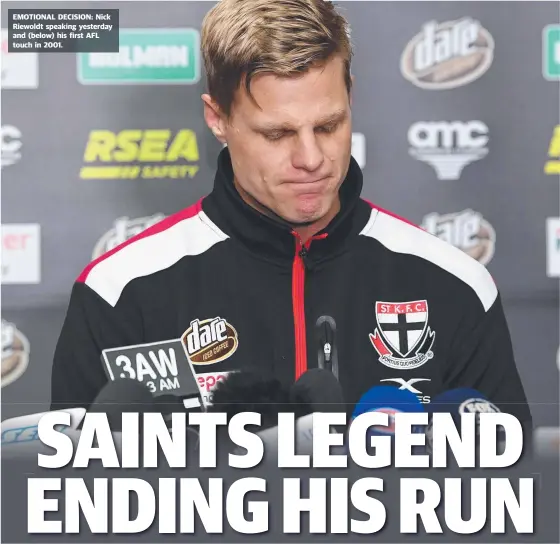  ??  ?? EMOTIONAL DECISION: Nick Riewoldt speaking yesterday and ( below) his first AFL touch in 2001.