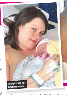  ??  ?? In hospital with her newborn daughter