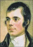  ??  ?? Robert Burns (1759-1796), also known as The Bard of Ayrshire, who wrote many famous poems.