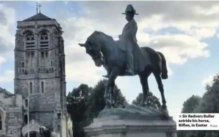  ?? Picasa ?? > Sir Redvers Buller astride his horse, Biffen, in Exeter