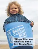  ??  ?? 57kg of litter was collected in the last Beach Clean