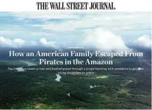  ?? Reprodução ?? » PREDADORES Em destaque no ‘WSJ’, para ‘escapar de piratas’, casal americano ‘atravessou selva repleta de predadores para levar as duas filhas para lugar seguro’