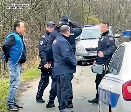  ?? ?? Policija obavlja uviđaj na mestu ubistva