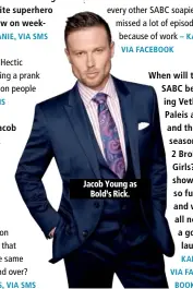  ??  ?? Jacob Young as Bold’s Rick.