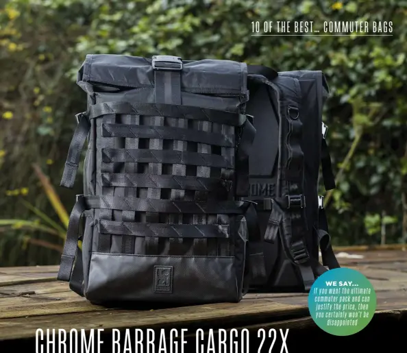  ??  ?? HIGHS
Waterproof; additional cargo net capacity; lifetime warranty
LOWS
Not cheap, but you’ll probably only buy one
WE SAY...
If you want the ultimate commuter pack and can justify the price, then you certainly won’t be disappoint­ed