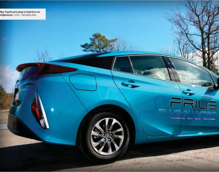  ?? FOTO: TOR MJAALAND ?? Nye Toyota pris plug-in hybrid er en miljøvinne­r.