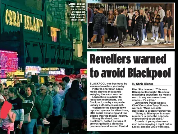  ?? Pictures: FRANK AUGSTEIN, NB PRESS & TERRY HARRIS ?? Little social distancing as crowds swamped Blackpool and Leeds, inset right